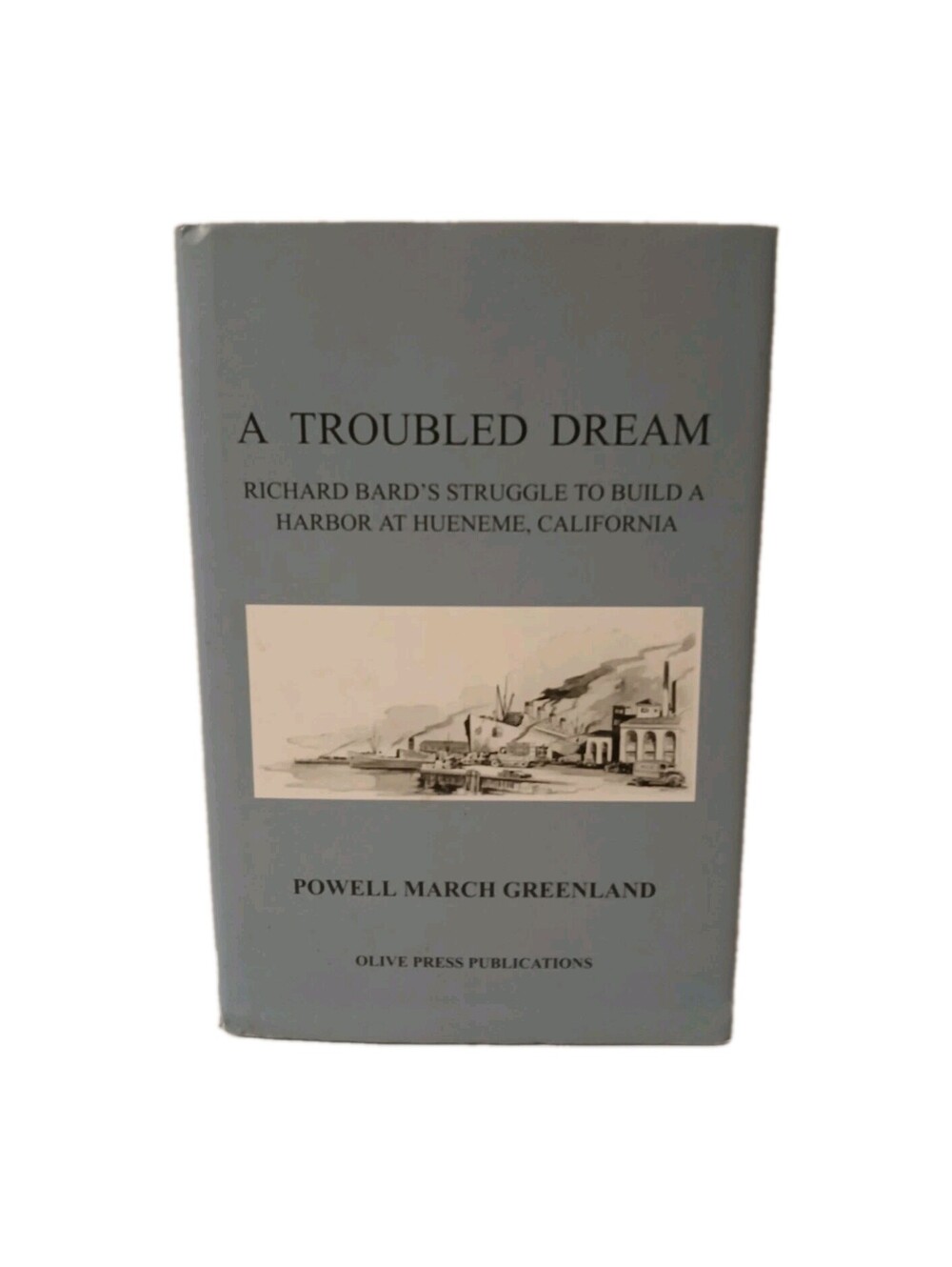 A Troubled Dream Richard Bard's Struggle Hueneme California Powell Greenland